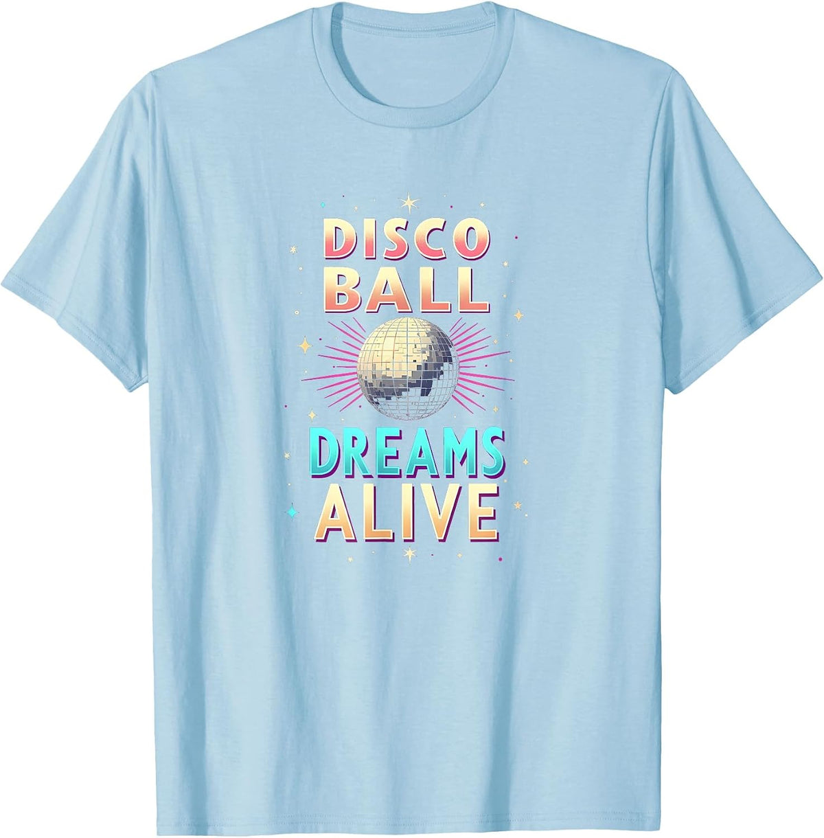 Disco Ball Dreams Alive NYE Design T-Shirt - Baby Blue