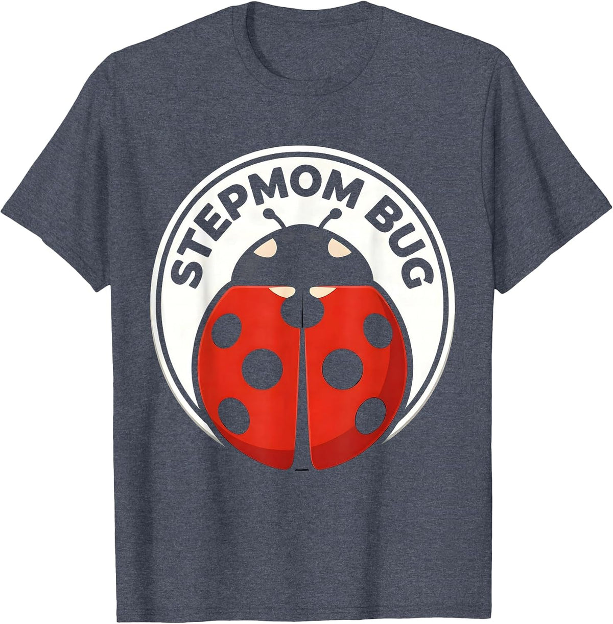Stepmom Bug Cute Ladybug Family Matching Humor T-Shirt - Heather Blue
