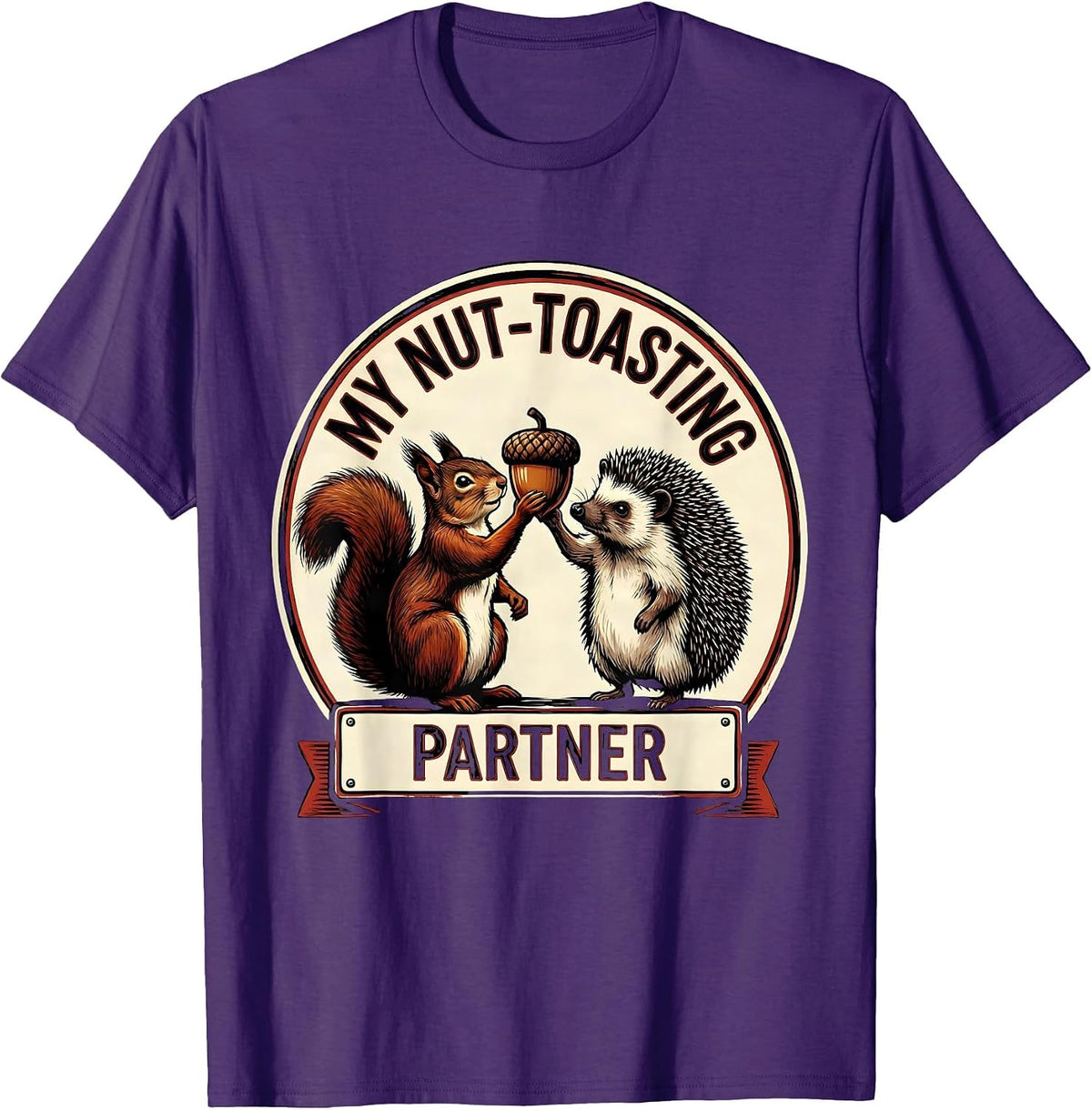 My Nut-Toasting Partner Funny Squirrel And Hedgehog Animal T-Shirt - Purple