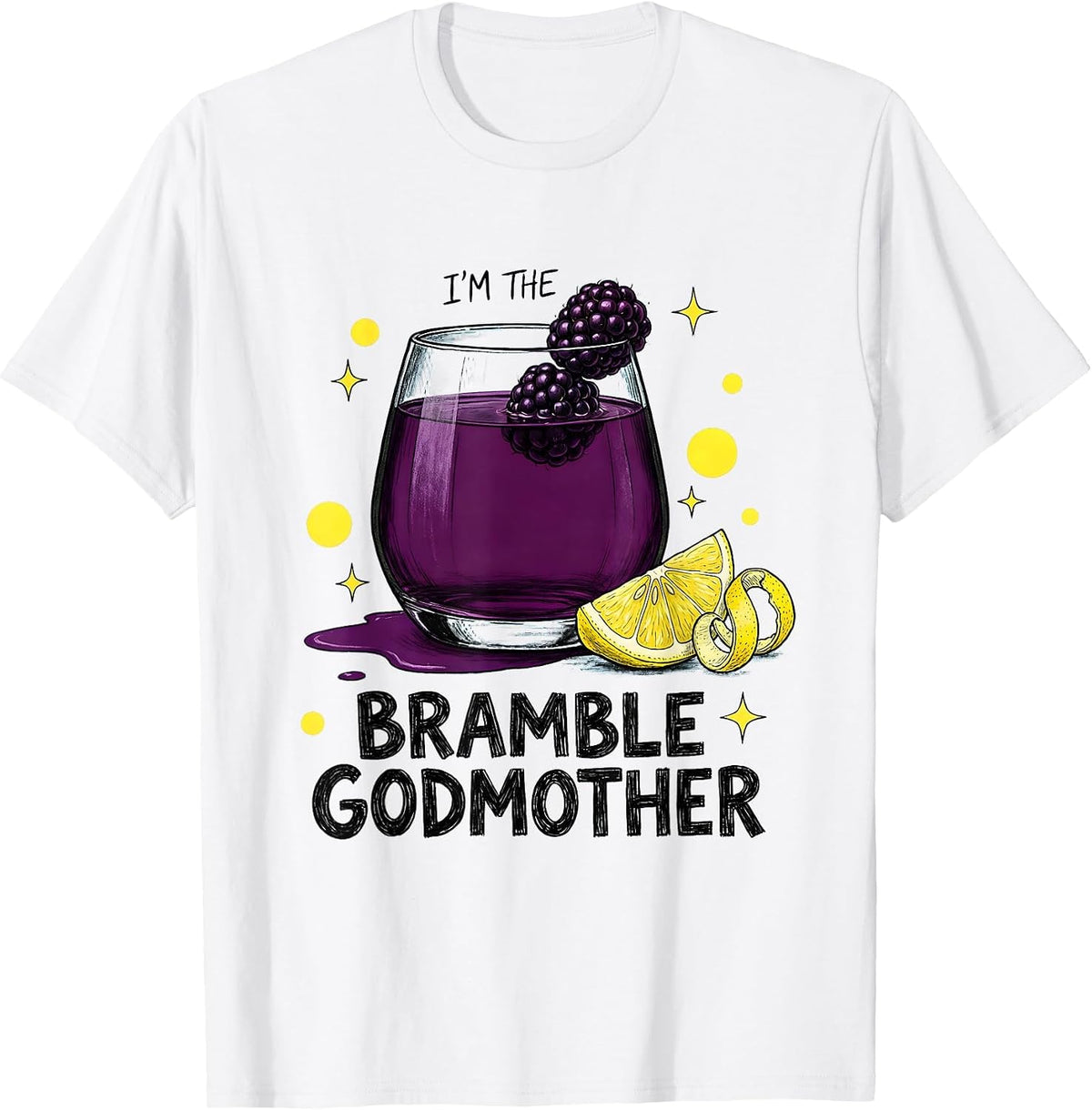 Men's I'm The Bramble Godmother Funny Cocktail Lover Gift T-Shirt - White