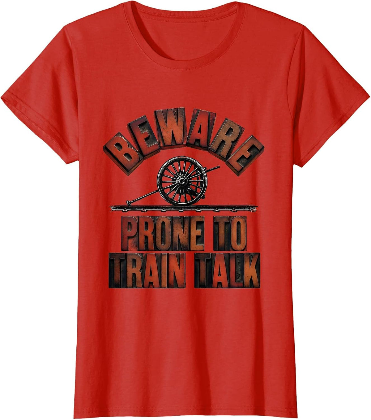 Beware: Prone To Train Talk Retro Steam Locomotive Train T-Shirt - Red