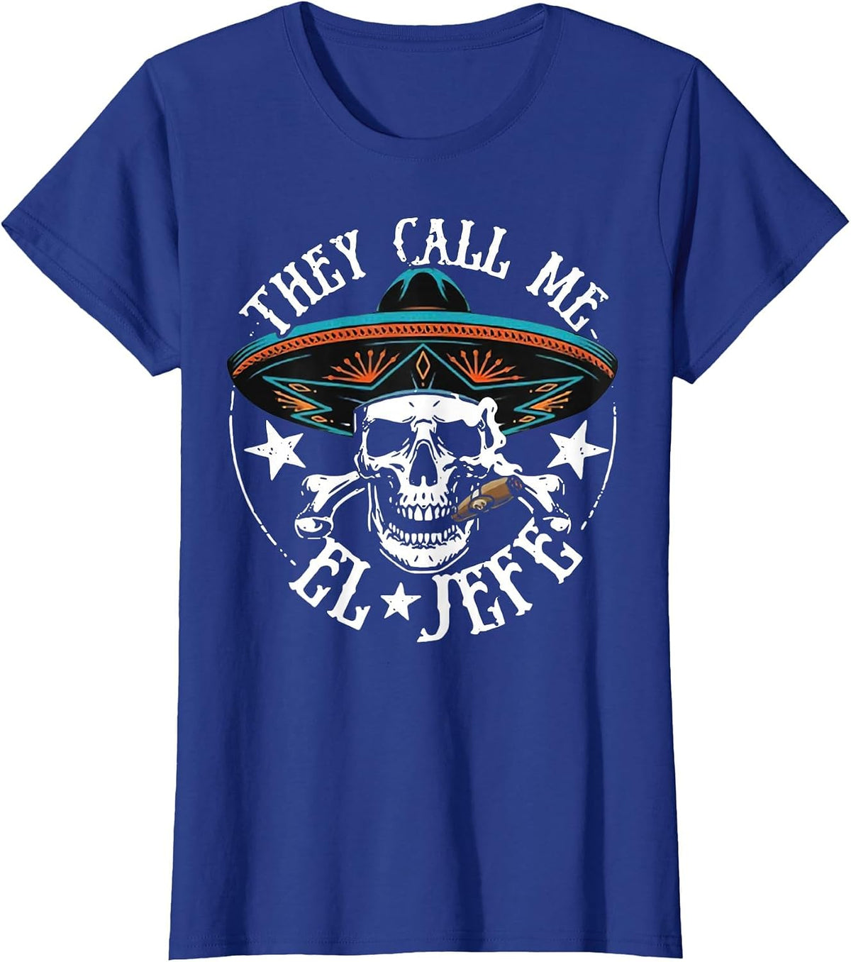 They Call Me El Jefe Mexican Sugar Skull Cinco De Mayo T-Shirt - Royal Blue