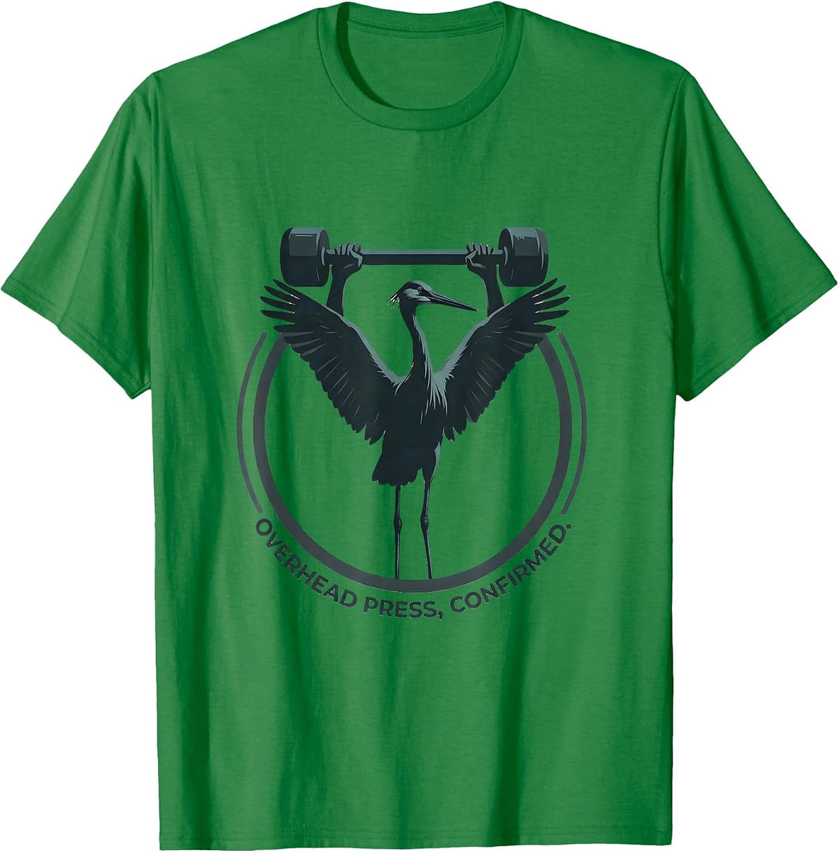Men's Overhead Press Confirmed Funny Gym Workout Weightlifting T-Shirt - Kelly Green