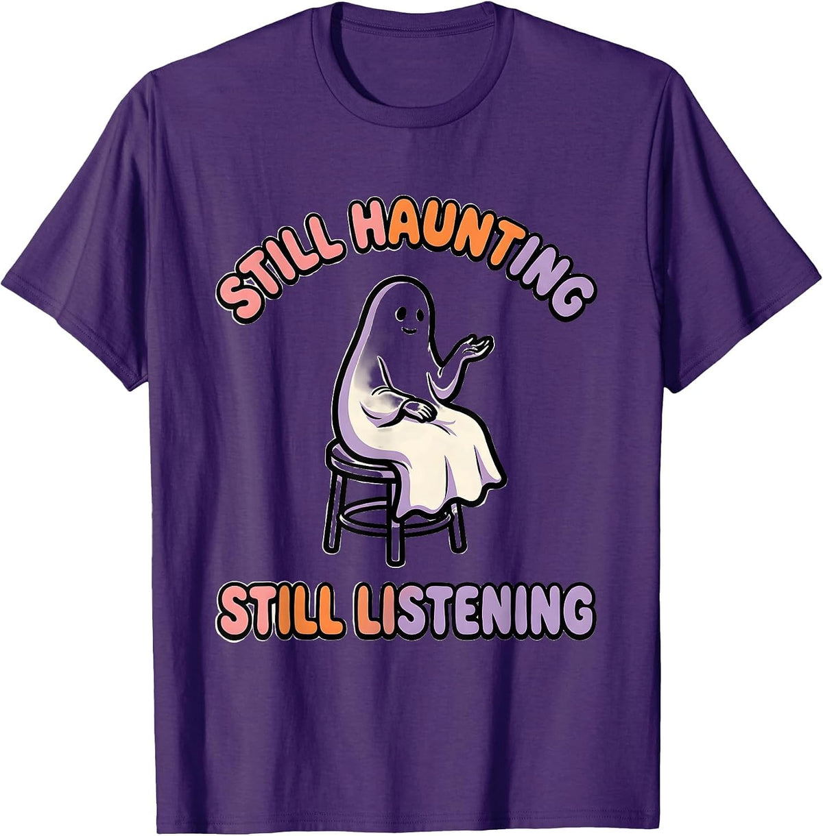 Still Haunting Still Listening Funny Halloween Mental Health T-Shirt - Purple