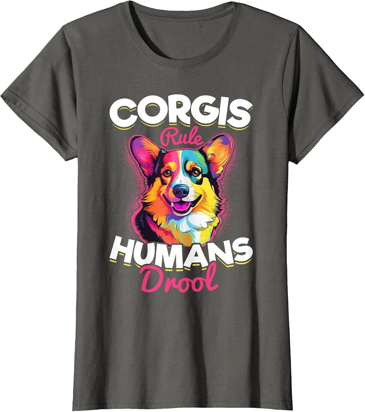 Welsh Corgi Pembroke Dog Breed Pet Corgis Rule Humans Drool T-Shirt - Asphalt Grey