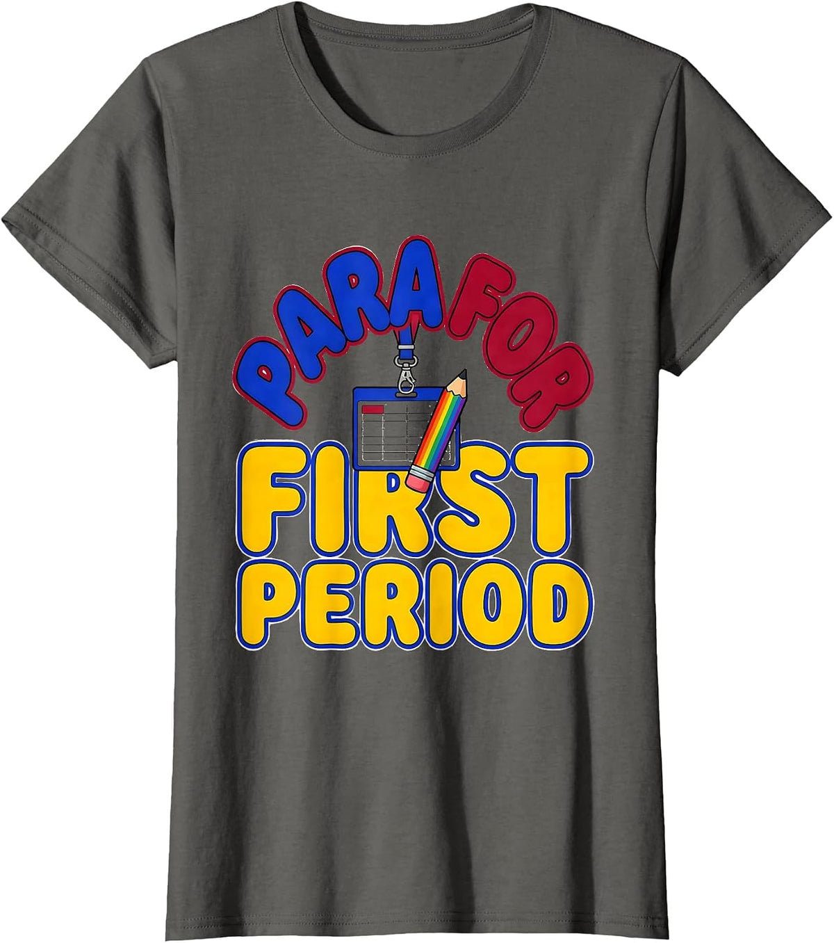 Women's Para For First Period Funny Paraprofessional Back To School T-Shirt - Asphalt Grey