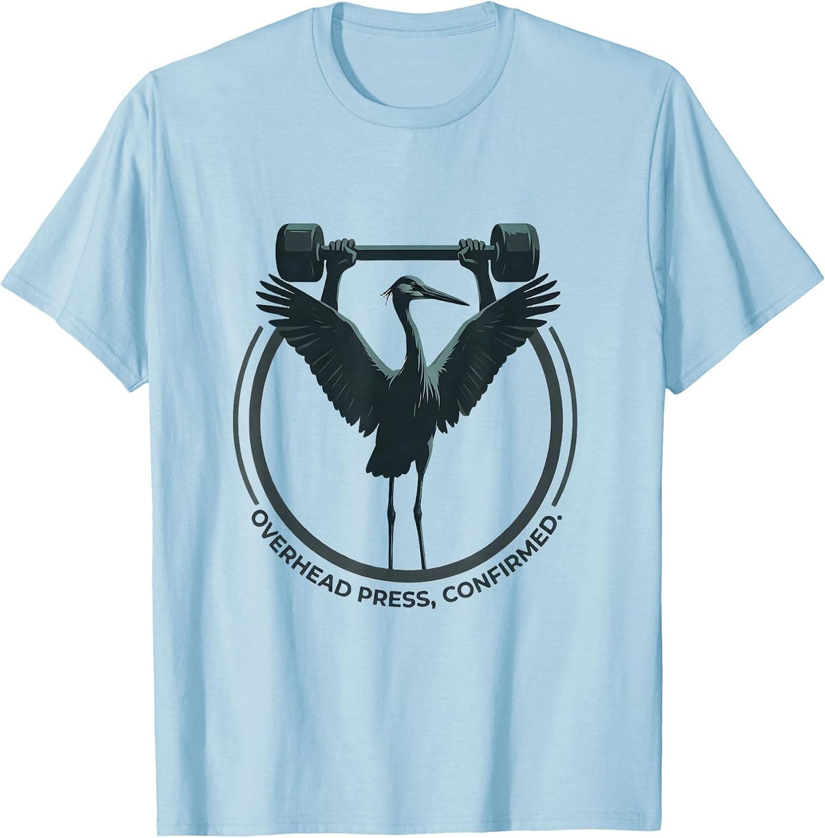 Men's Overhead Press Confirmed Funny Gym Workout Weightlifting T-Shirt - Baby Blue