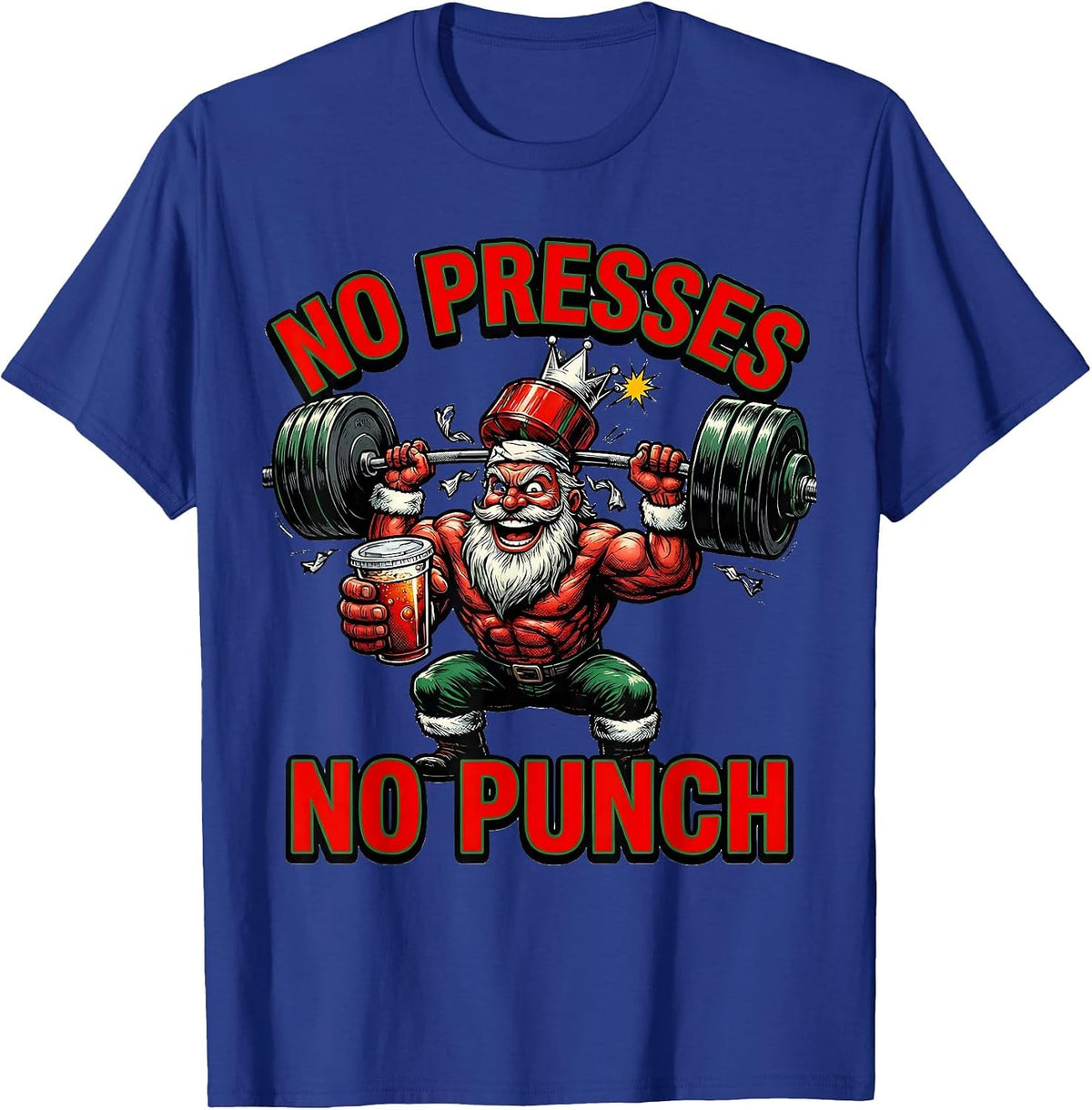 No Presses No Punch Funny Christmas Gym Bodybuilder Workout T-Shirt - Royal Blue