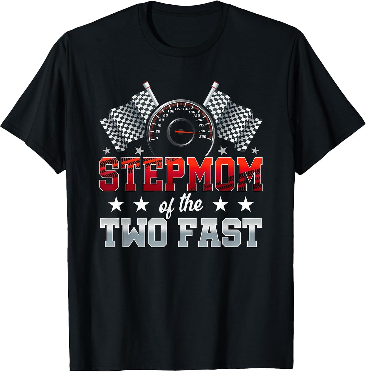 Stepmom of The Two Fast Second Birthday Racing Car Family T-Shirt - Black