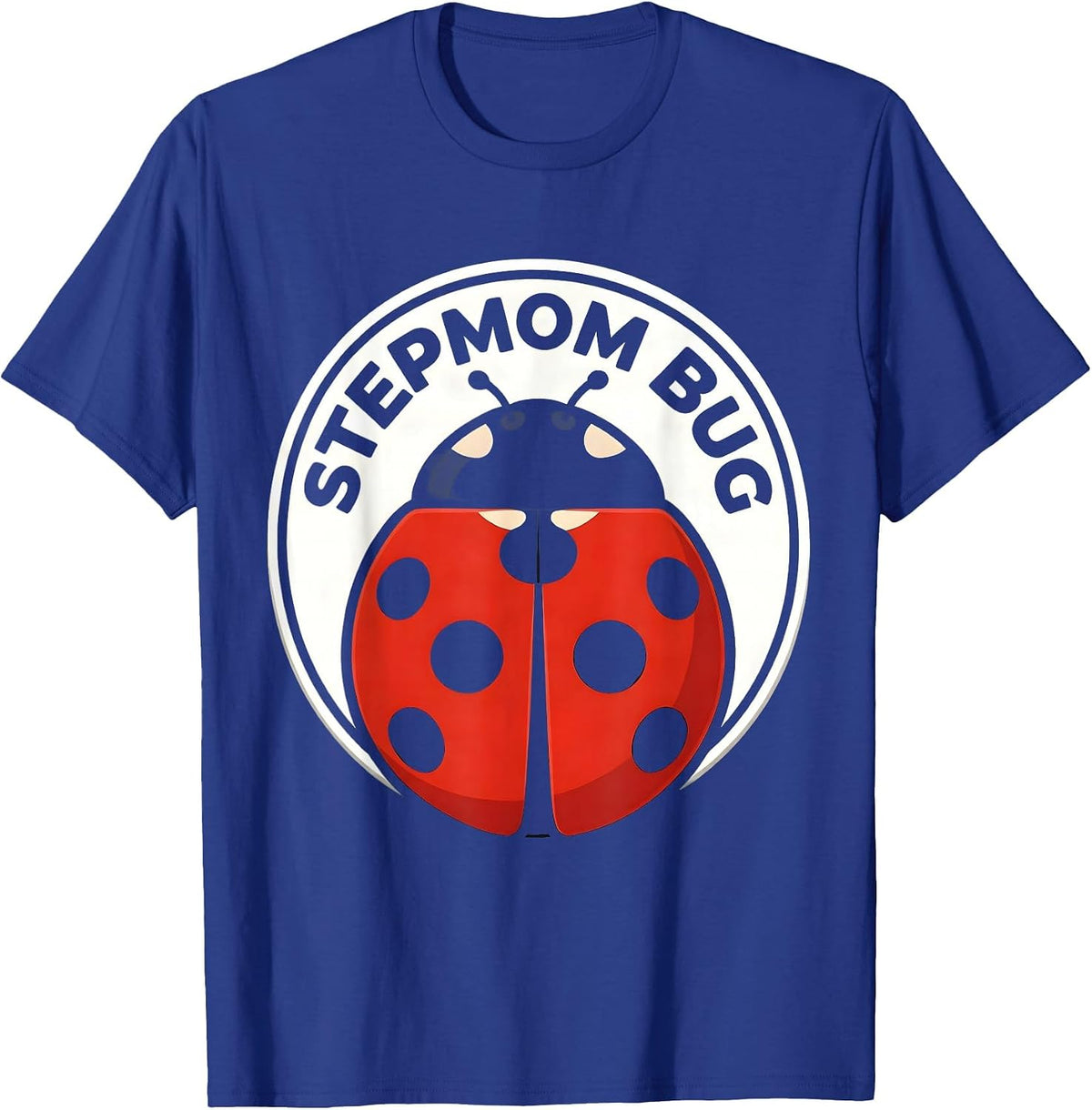 Stepmom Bug Cute Ladybug Family Matching Humor T-Shirt - Royal Blue