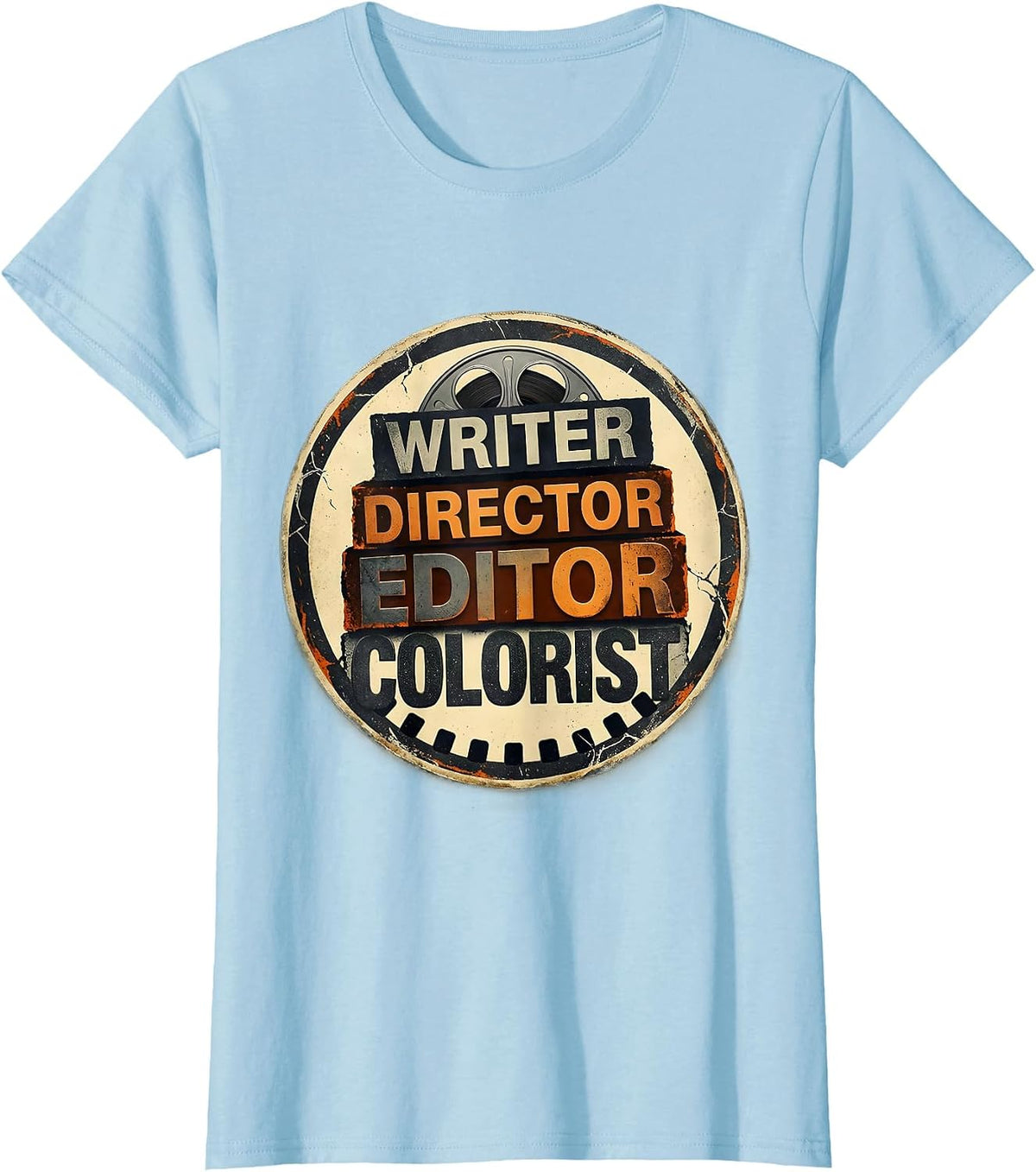 Women's Writer Director Editor Colorist Funny Filmmaker Crew Member T-Shirt - Baby Blue