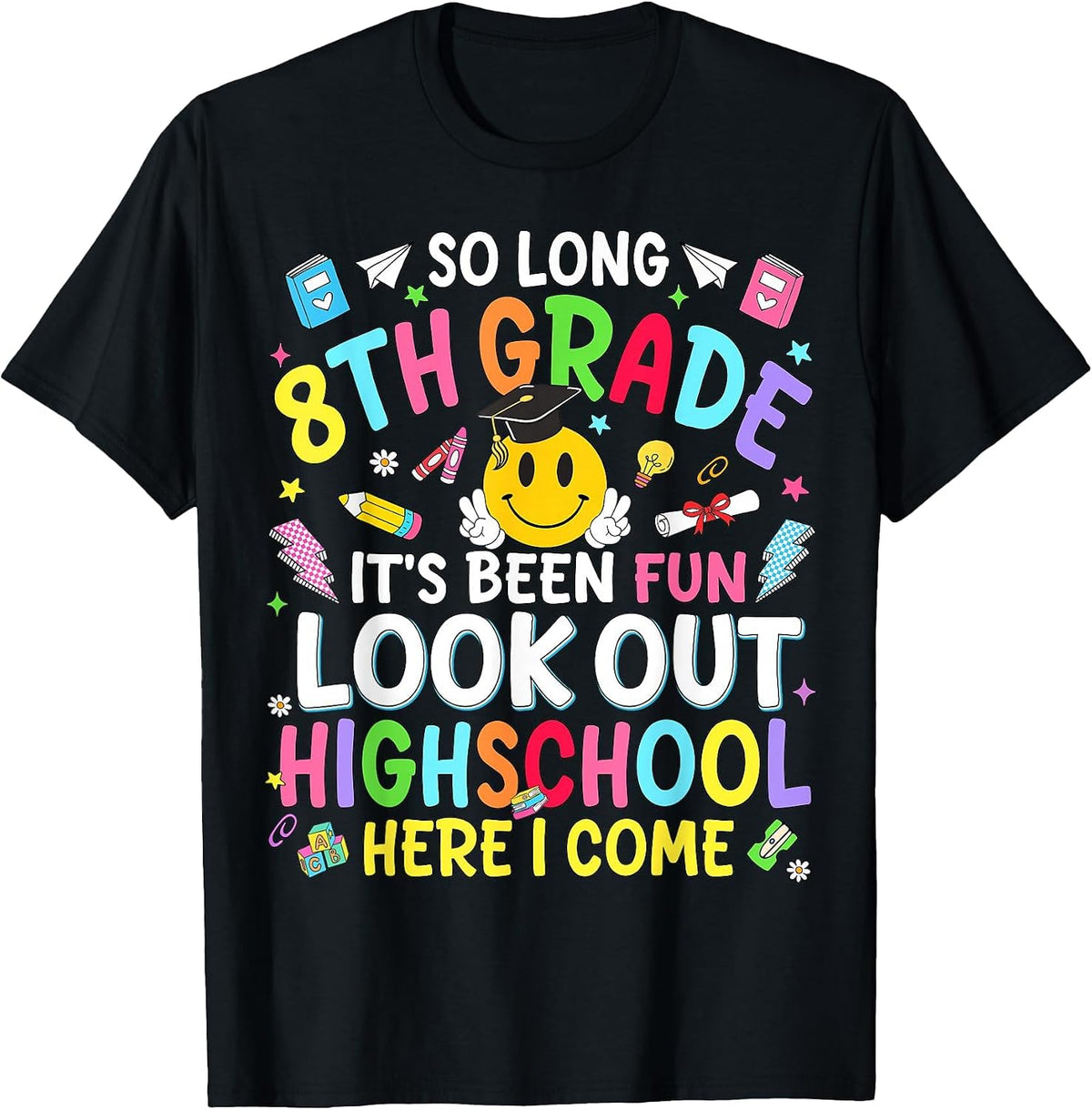 So Long 8th Grade Look Out Highschool Teacher Kid Boys Girls T-Shirt - Black