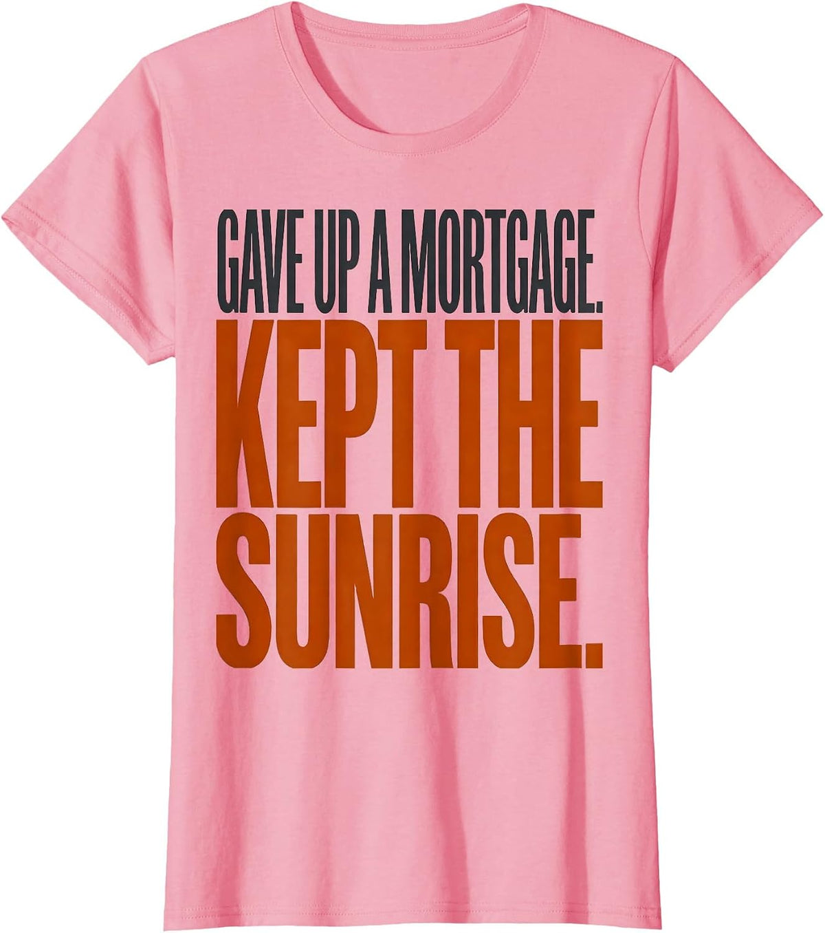 Women's Gave Up A Mortgage Kept The Sunrise Vintage Van Life Road T-Shirt - Pink