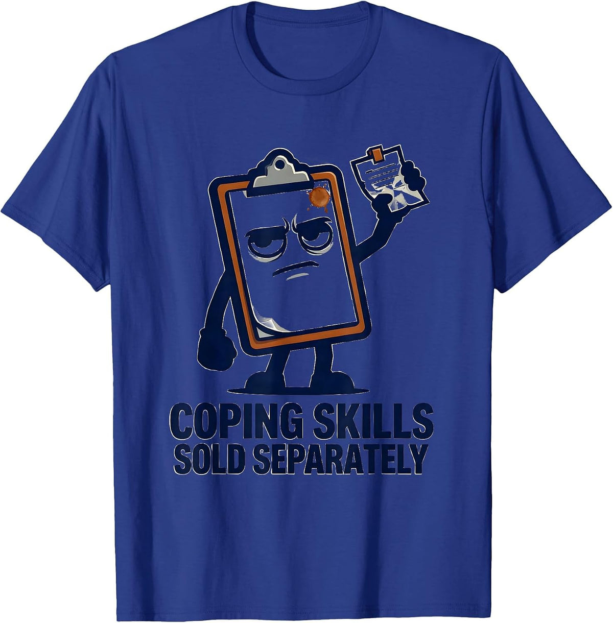 Men's Coping Skills Sold Separately Sarcastic Mental Health Humor T-Shirt - Royal Blue