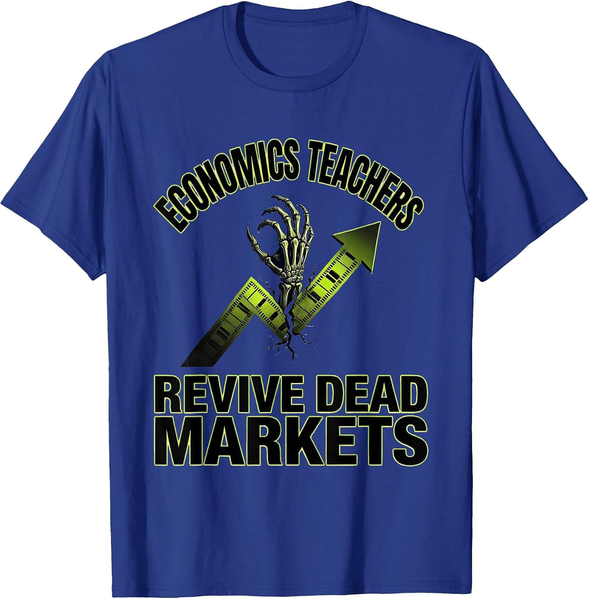 Economics Teachers Revive Dead Markets Funny Zombie T-Shirt - Royal Blue