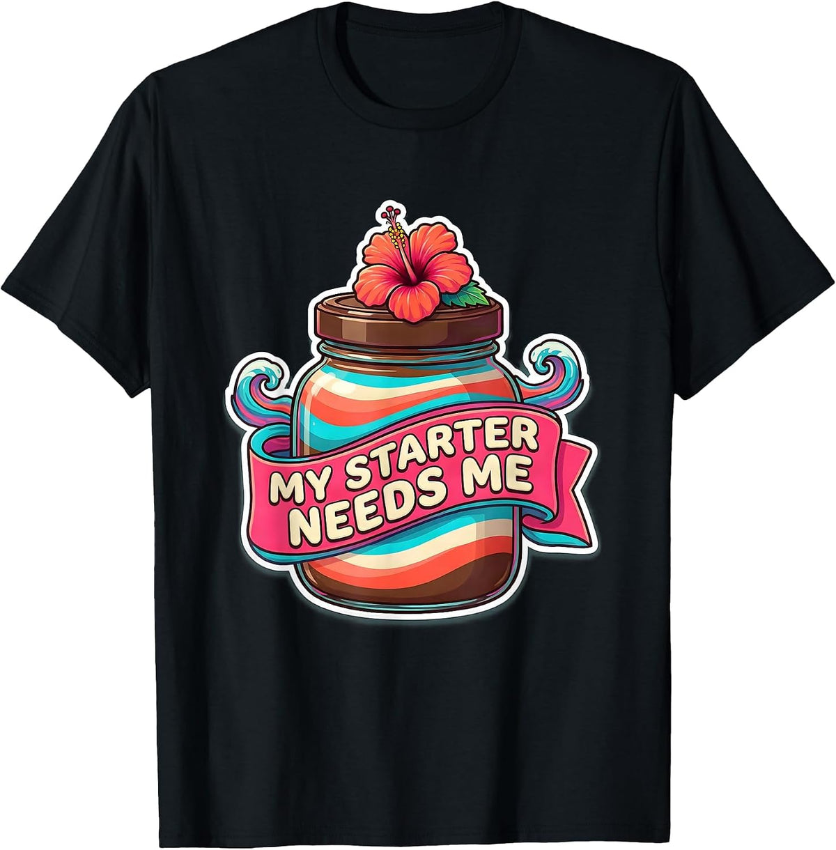 Men's My Starter Needs Me Sourdough Baker Design T-Shirt - Black