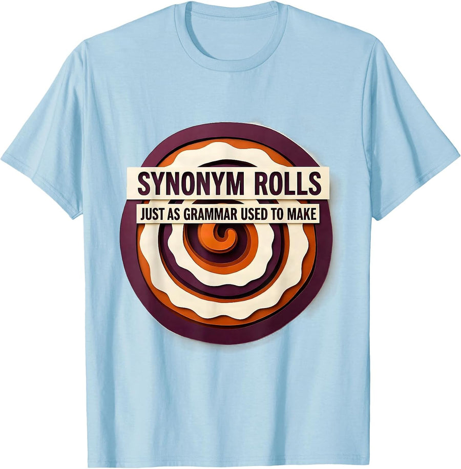 Men's Synonym Rolls, Just As Grammar Used To Make Funny Teacher T-Shirt - Baby Blue