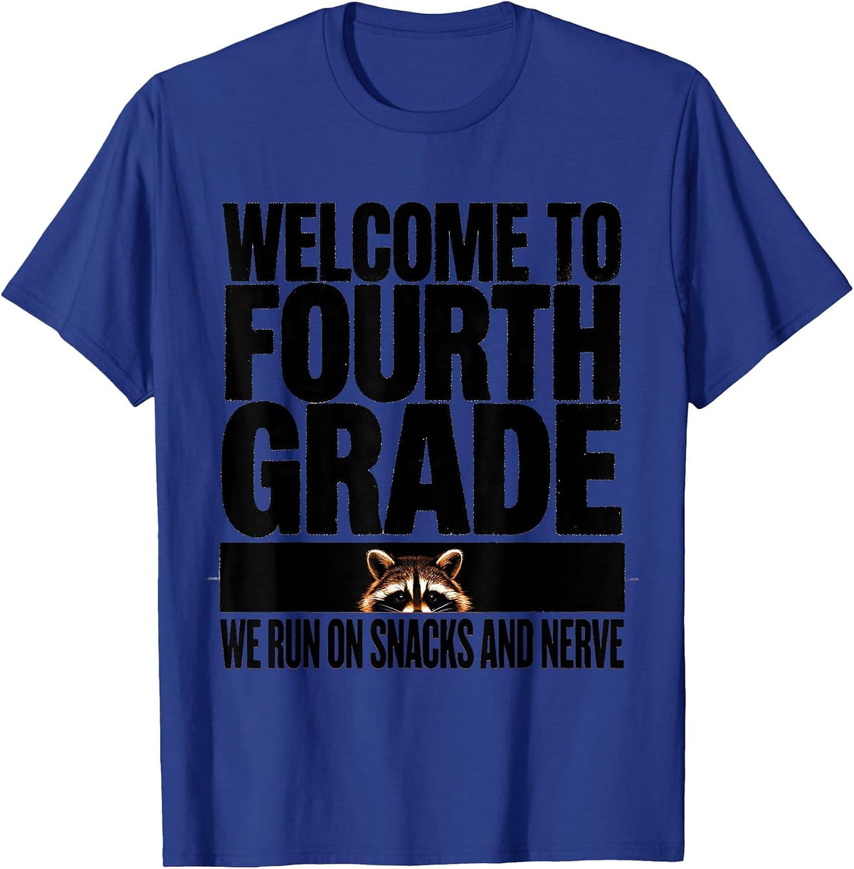 Welcome To Fourth Grade We Run On Snacks And Nerve Teacher T-Shirt - Royal Blue