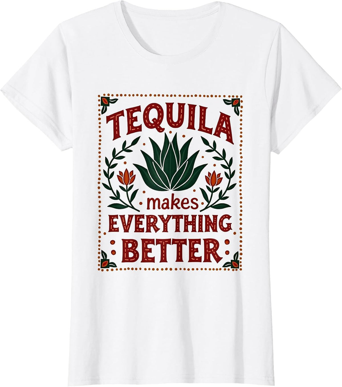 Tequila Makes Everything Better Cinco De Mayo T-Shirt - White