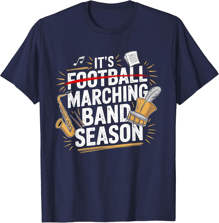 It's Marching Band Season Funny Musician Band Lover Quote T-Shirt - Navy Blue