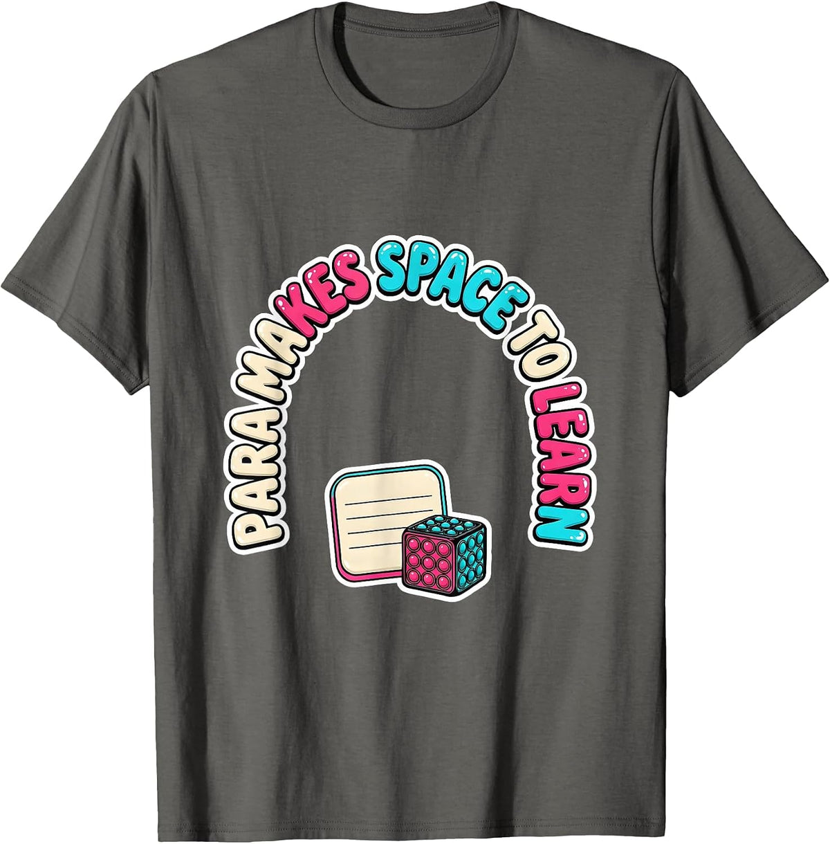 Men's Para Makes Space To Learn Funny Paraprofessional T-Shirt - Asphalt Grey