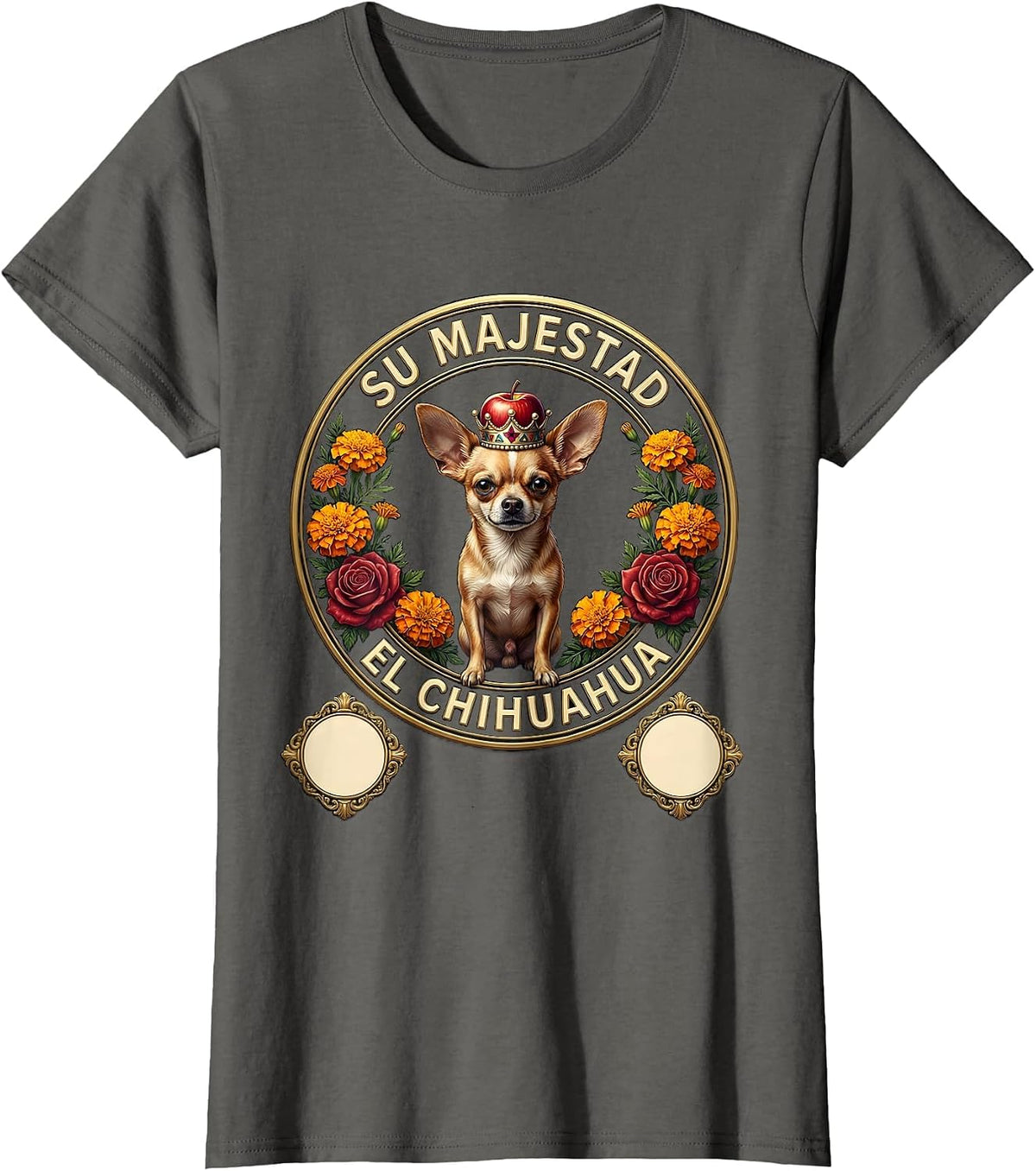 Women's Su Majestad El Chihuahua Emblem Funny Chihuahua Dog Lover T-Shirt - Asphalt Grey
