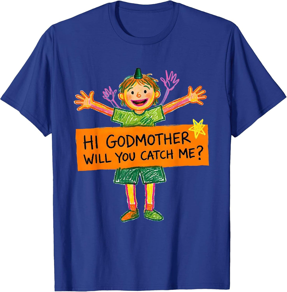 Men's Hi Godmother Will You Catch Me Funny Godparent Proposal T-Shirt - Royal Blue