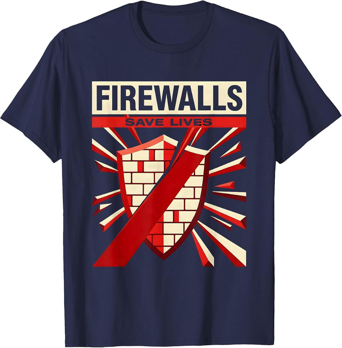 Firewalls Save Lives Cybersecurity Graphic Design T-Shirt - Navy Blue