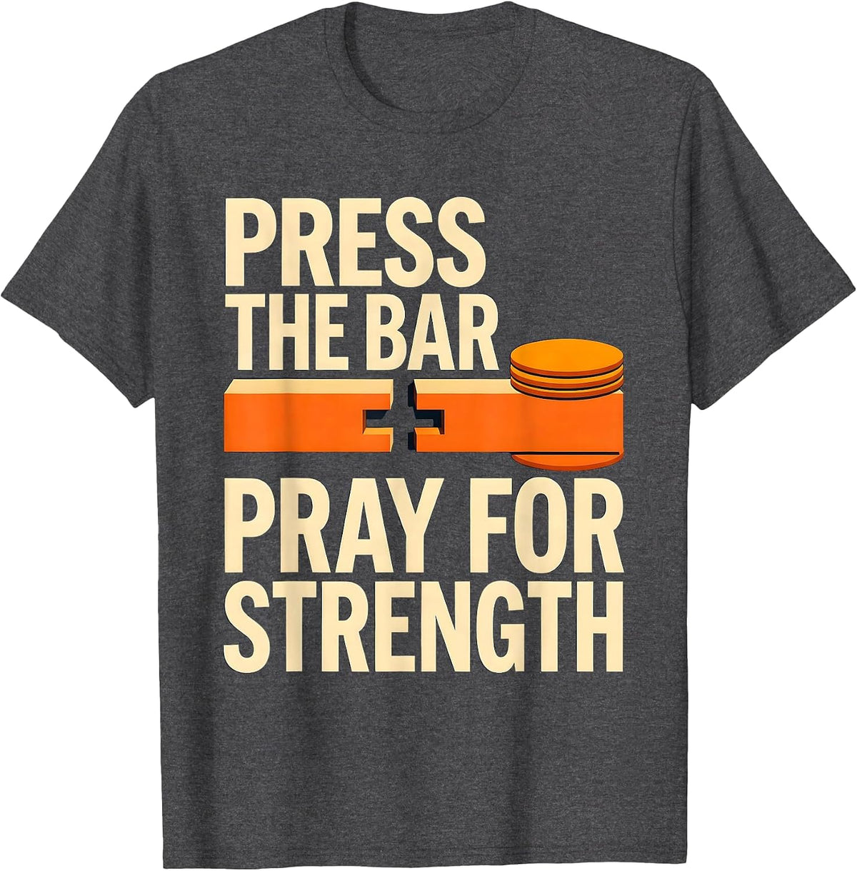Men's Press The Bar Pray For Strength Funny Christian Gym T-Shirt - Dark Heather Grey