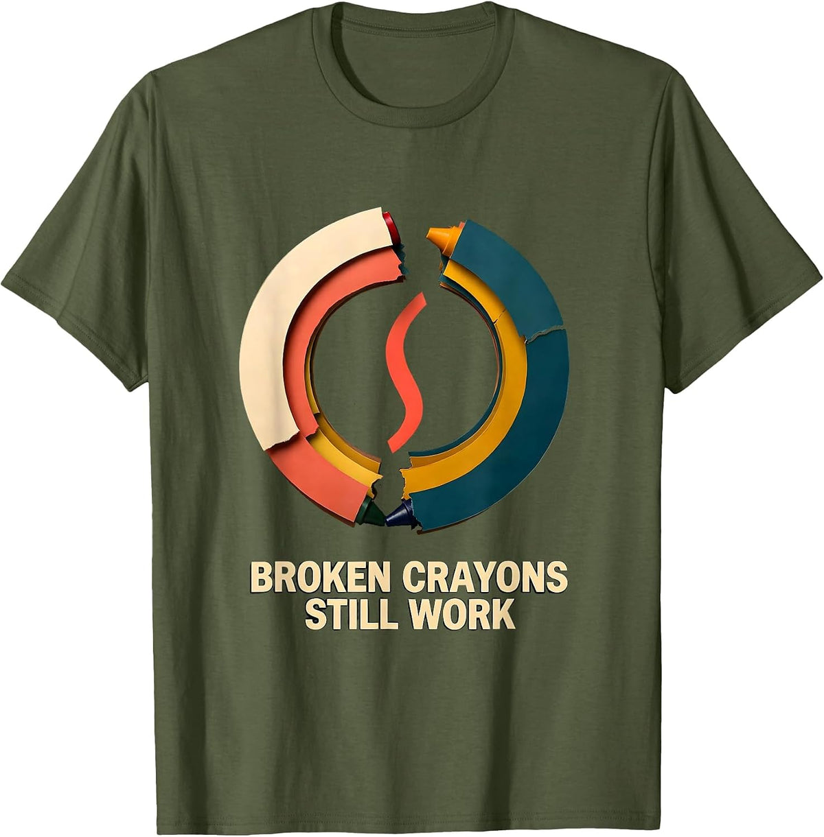 Men's Broken Crayons Still Work Mental Health Awareness Support T-Shirt - Olive Green
