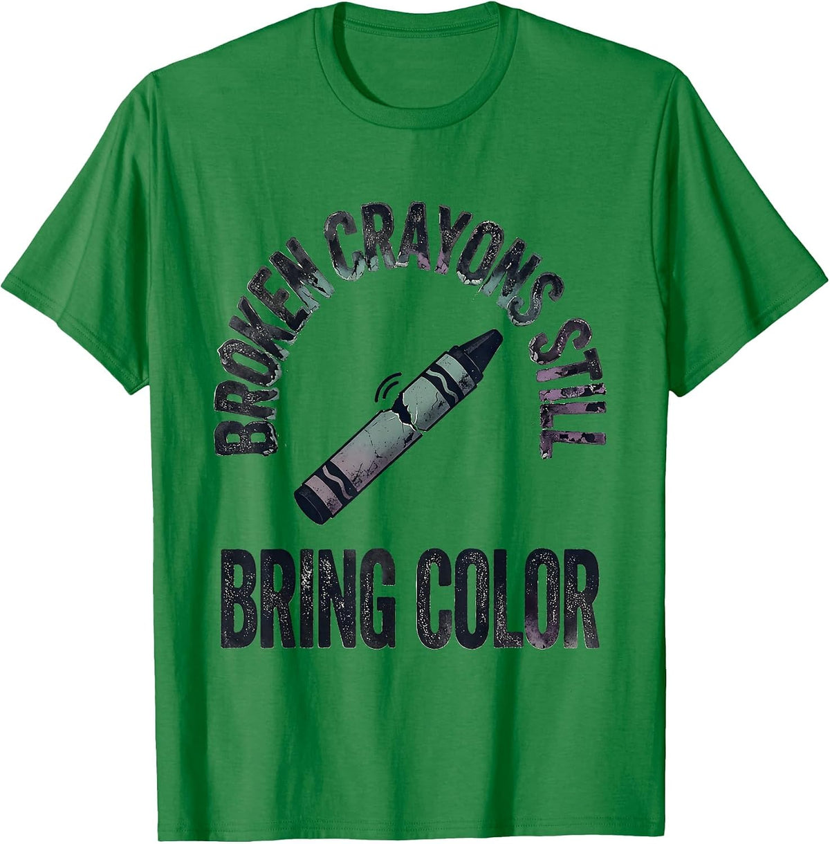 Men's Broken Crayons Still Bring Color Distressed Mental Health T-Shirt - Kelly Green