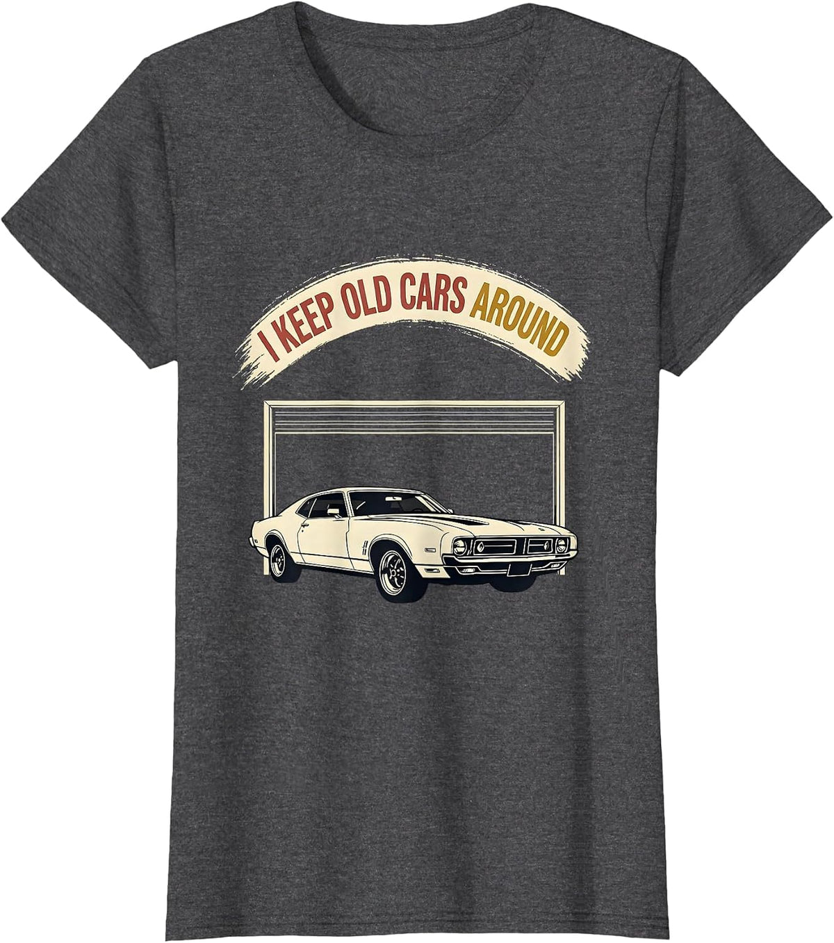 Women's I Keep Old Cars Around Funny Classic Car Guy Enthusiast T-Shirt - Dark Heather Grey