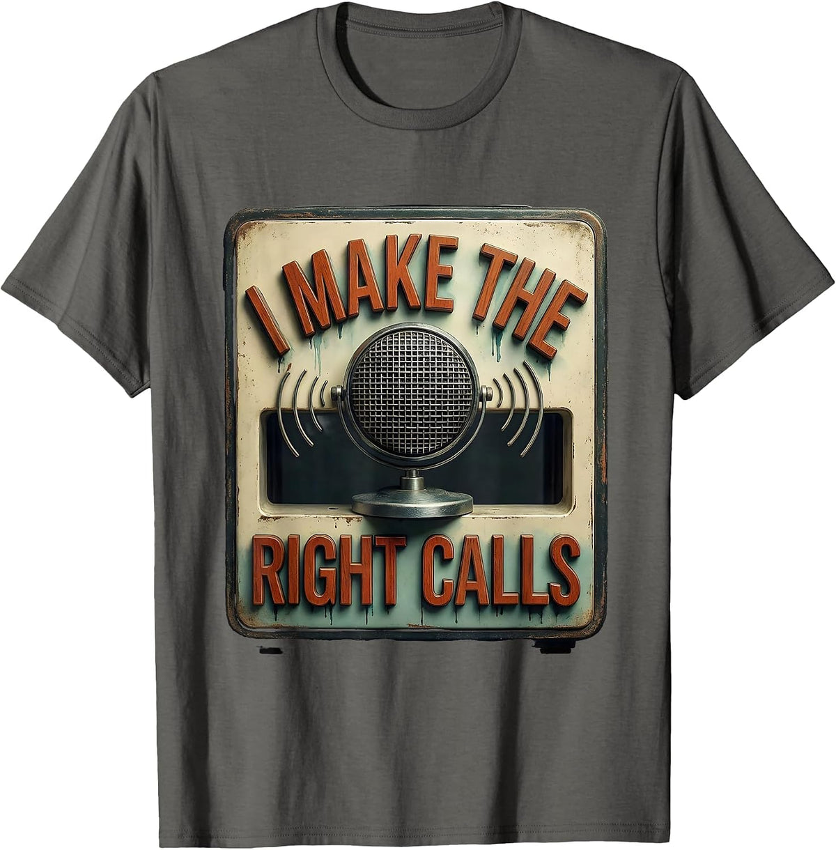 I Make The Right Calls Vintage Ham Radio Operator Humor T-Shirt - Asphalt Grey