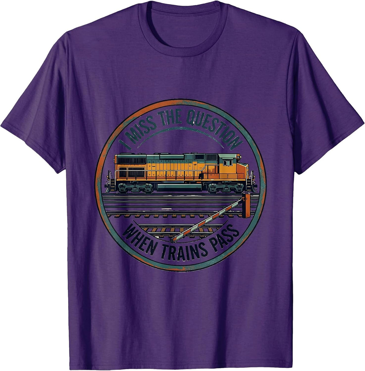 I Miss the Question When Trains Pass Funny Train Enthusiast T-Shirt - Purple