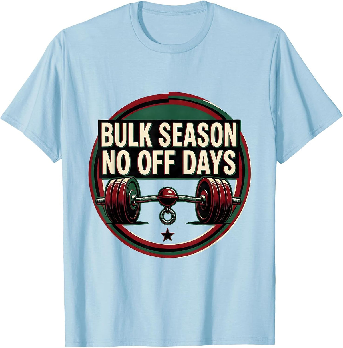 Men's Bulk Season No Off Days Funny Christmas Gym Workout T-Shirt - Baby Blue