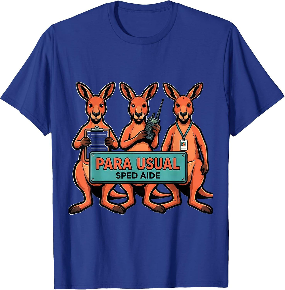Para Usual SPED Aide Funny Paraprofessional Teacher Aide T-Shirt - Royal Blue