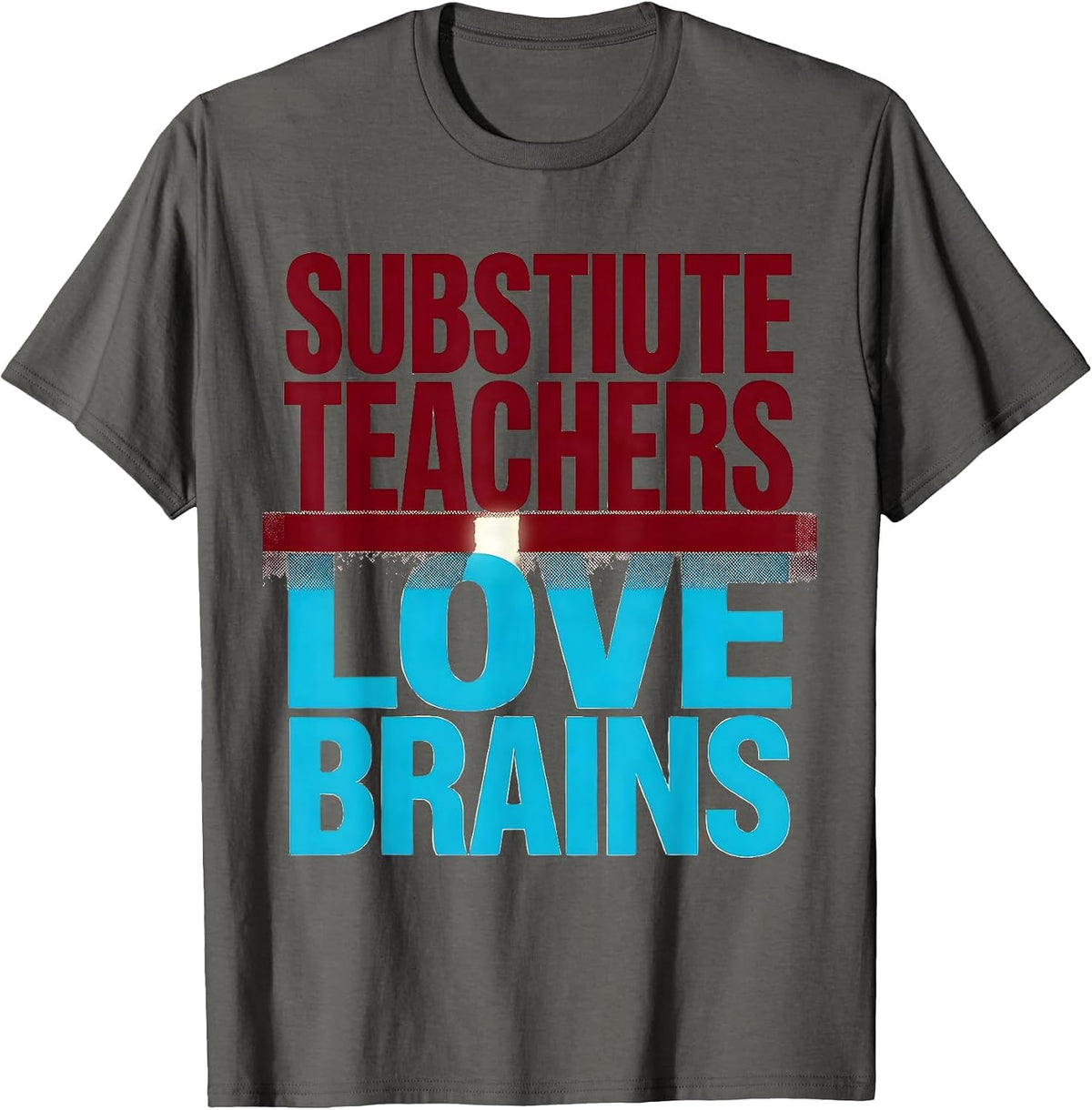 Substitute Teachers Love Brains Funny Teacher Halloween T-Shirt - Asphalt Grey