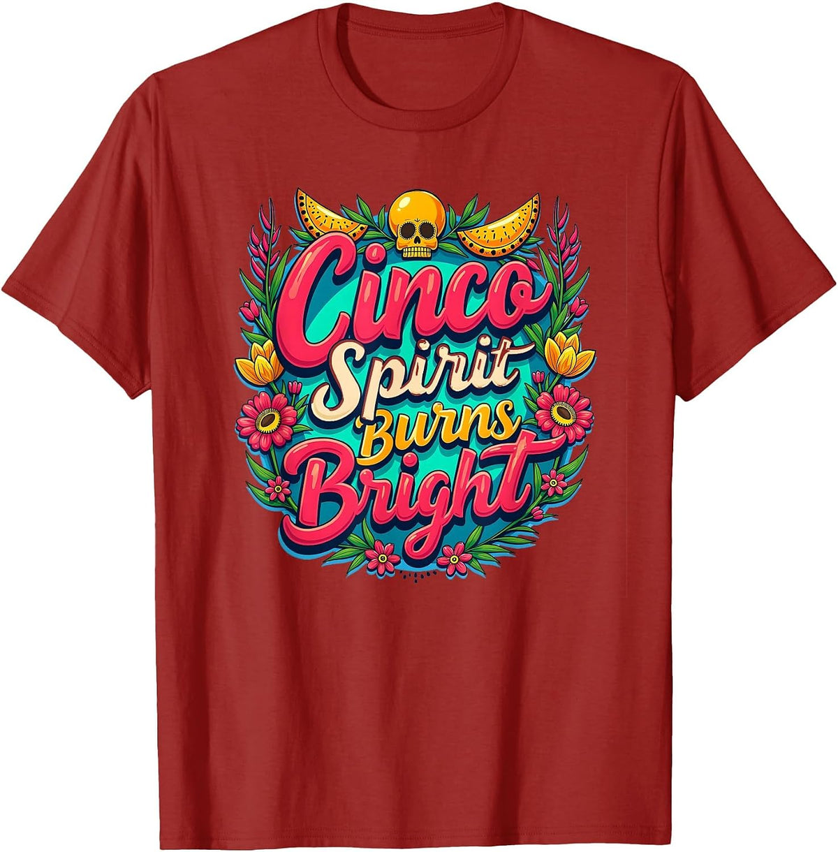 Cinco Spirit Burns Bright Mexican Heritage Design T-Shirt - Cranberry Red