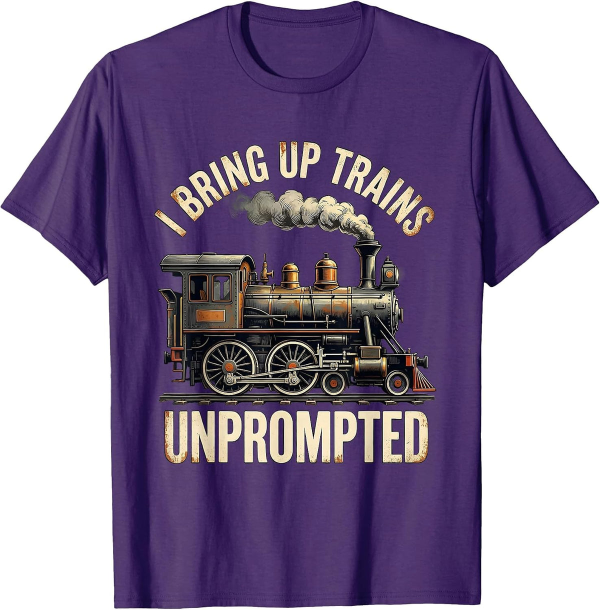 Men's I Bring Up Trains Unprompted Distressed Funny Train T-Shirt - Purple