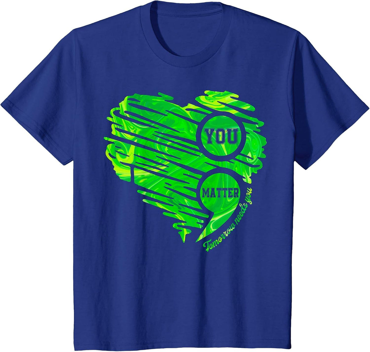 Mental Health Awareness You Matter Semicolon Heart Women Men T-Shirt - Royal Blue