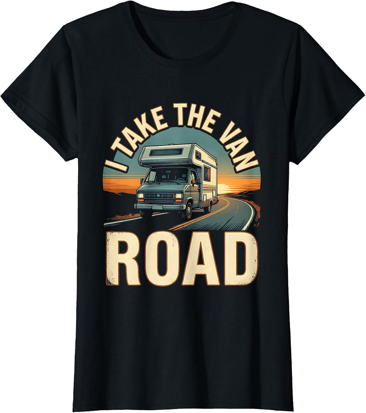 I Take The Van Road Vintage Van Life Adventure Road Trip T-Shirt - Black