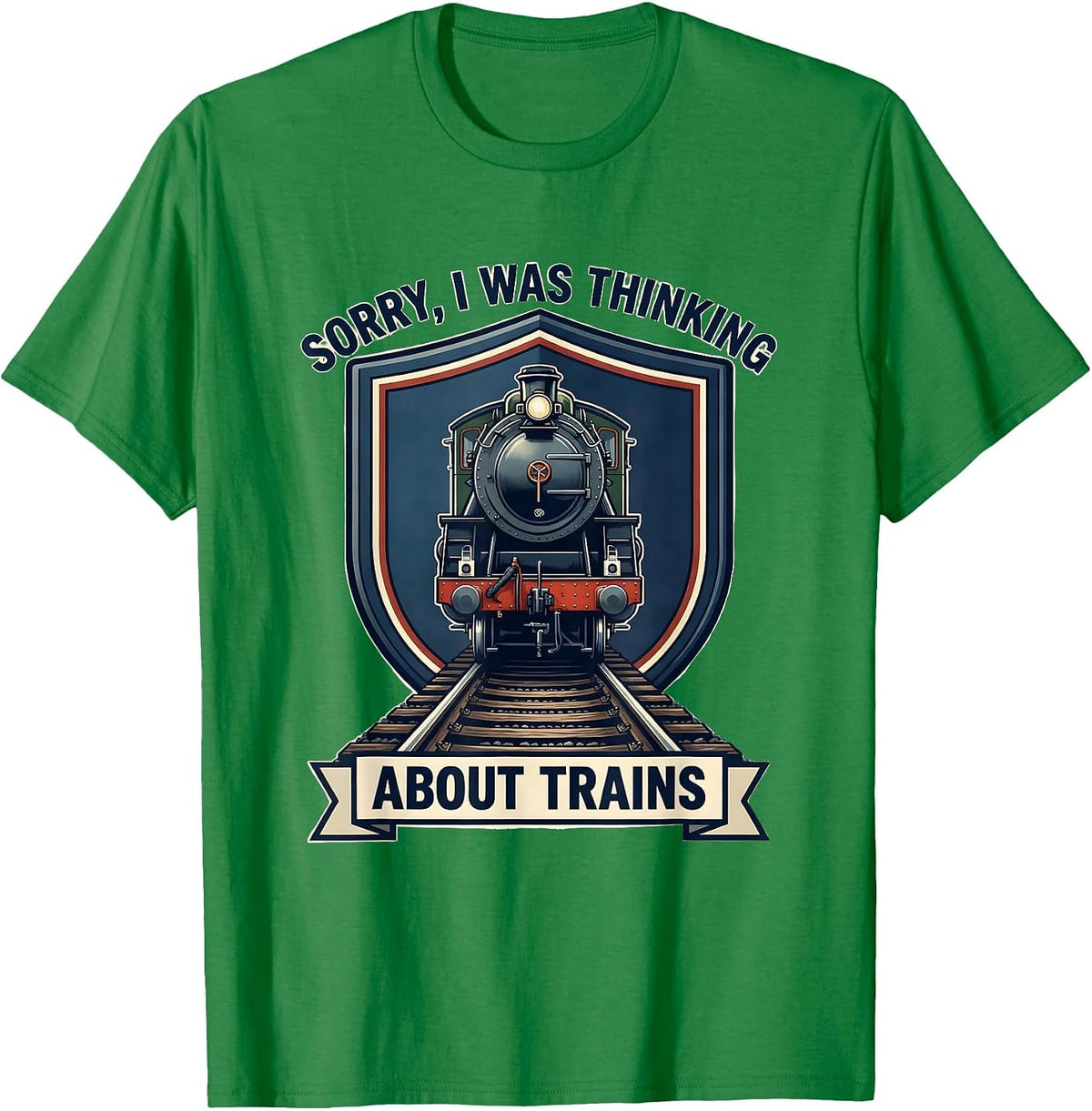 Men's Sorry, I Was Thinking About Trains Funny Train Enthusiast T-Shirt - Kelly Green