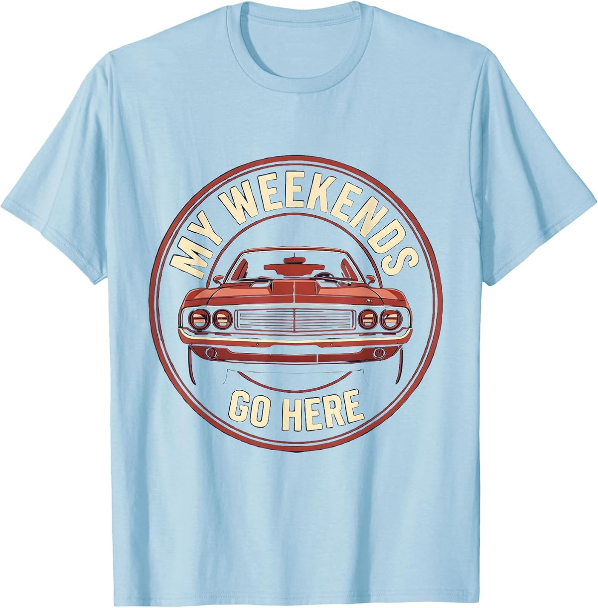 Men's My Weekends Go Here Funny Car Enthusiast Car Guy Gift T-Shirt - Baby Blue