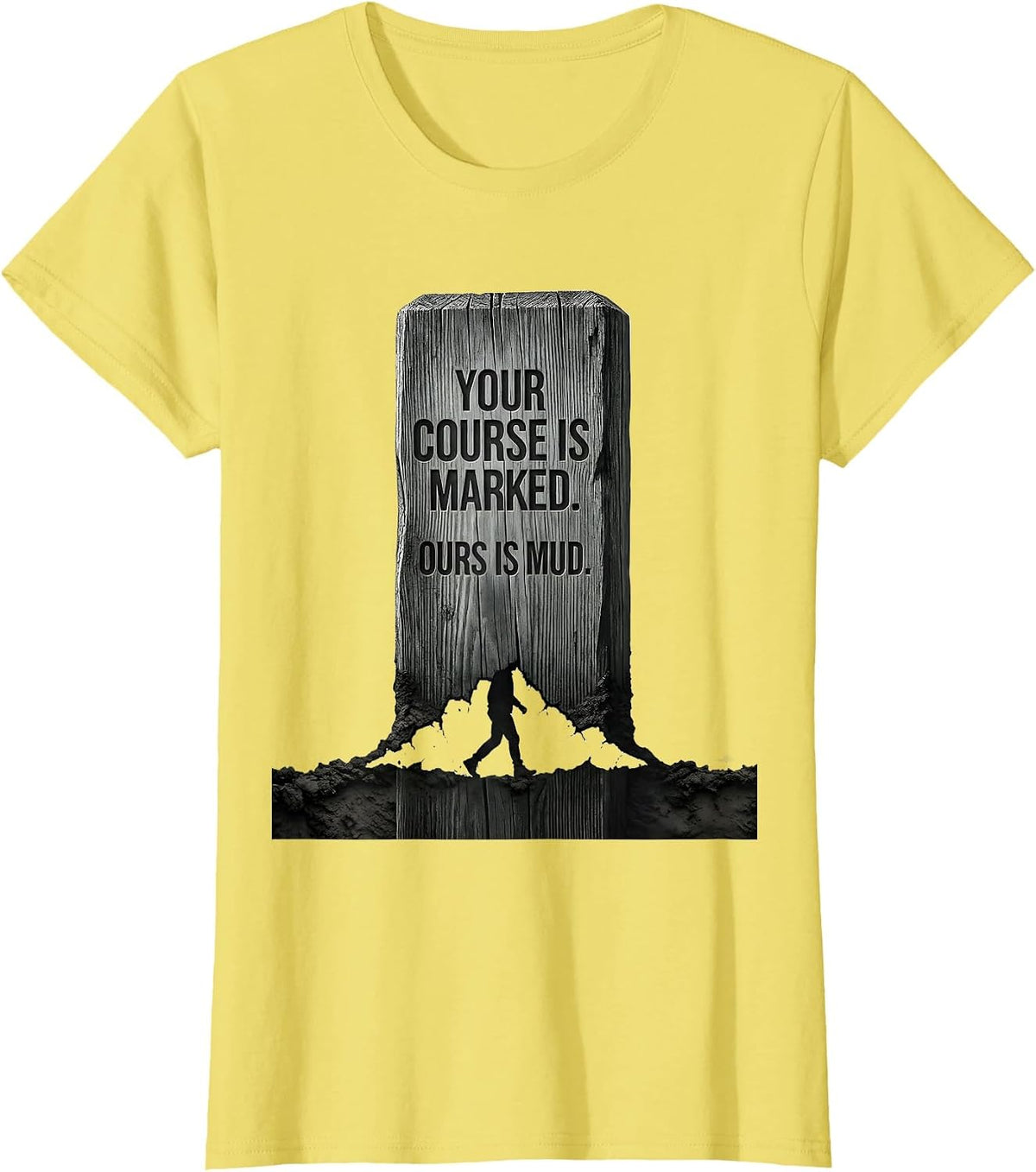 Women's Your Course Is Marked Ours Is Mud Cross Country Running T-Shirt - Lemon Yellow