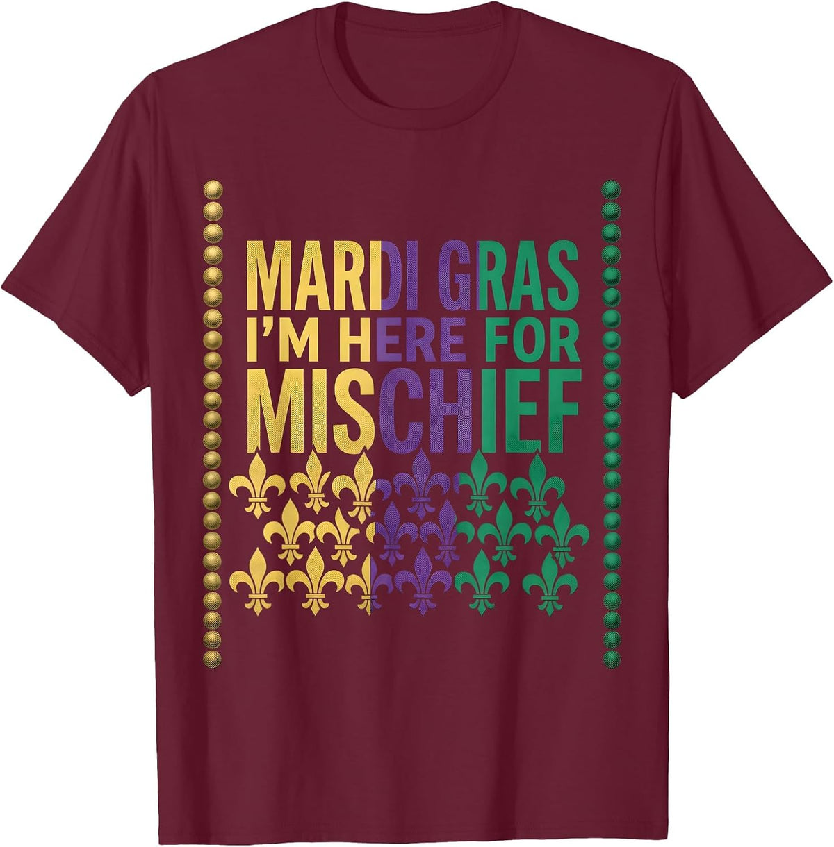 Men's Mardi Gras, I’m Here For Mischief Funny Carnival Party T-Shirt - Burgundy