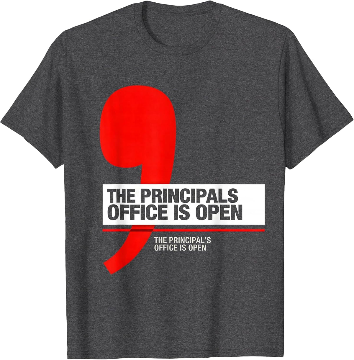 The Principals Office Is Open Funny Grammar Teacher Humor T-Shirt - Dark Heather Grey
