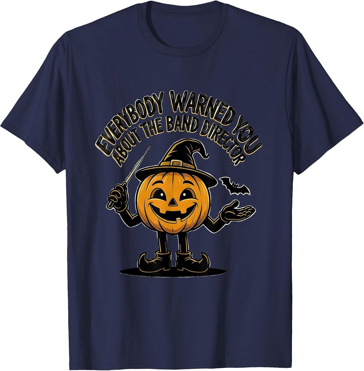 Men's Everybody Warned You About The Band Director Funny Teacher T-Shirt - Navy Blue