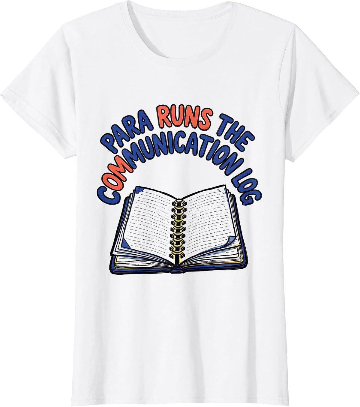 Women's PARA Runs The Communication Log Funny Paraprofessional Back T-Shirt - White
