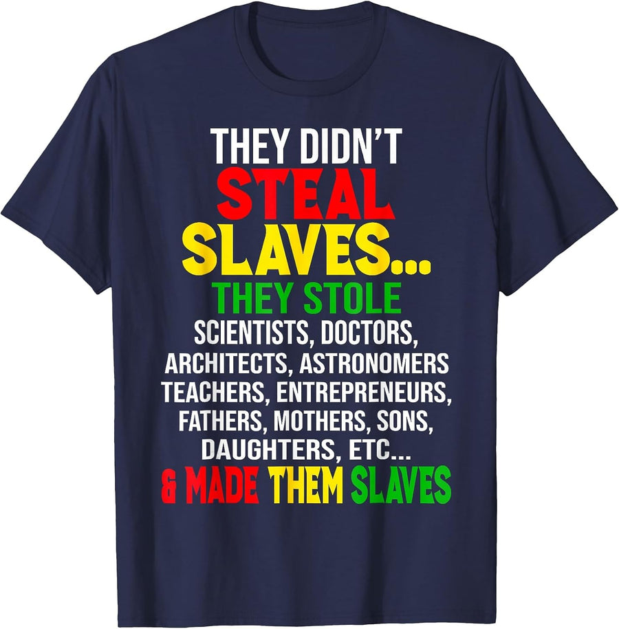 They Didnt Steal Slaves Black History Month Melanin African T-Shirt - Navy Blue