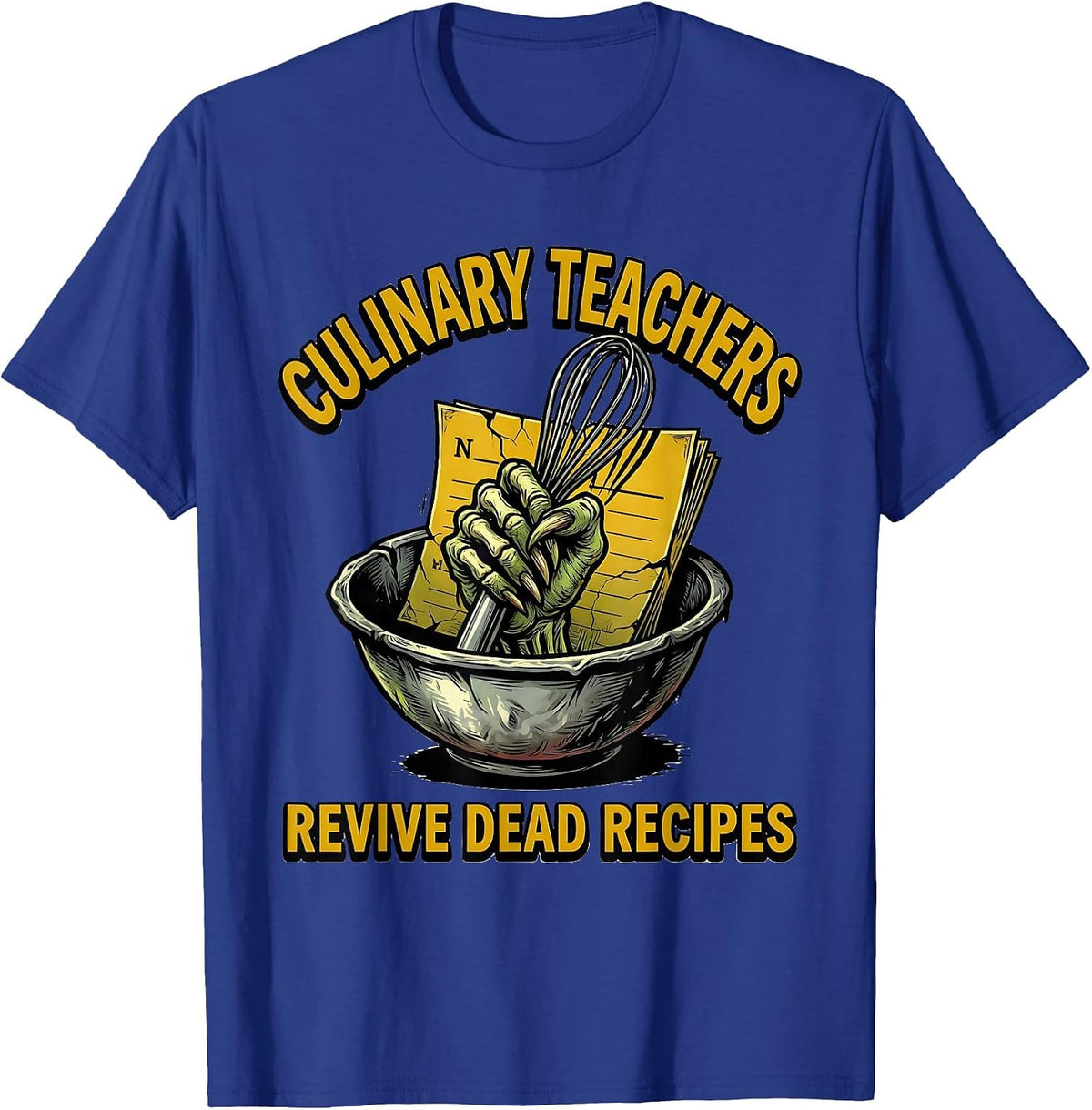 Culinary Teachers Revive Dead Recipes Funny Zombie Teacher T-Shirt - Royal Blue